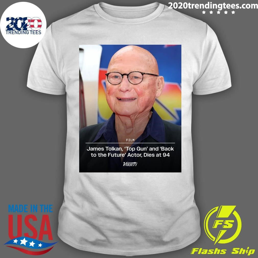 Actor James Tolkan of Top Gun and Back to the Future Fame Dies at 94 Shirt Unisex T-shirt, Sweatshirt, Hoodie, Long Sleeve Tee - T-Shirt, Sweatshirt, Hoodie