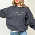 Actually I Can Feminist Empowerment Empowering Tops Equal Rights Girl'S Power Womenswear T-Shirts, Hoodie, Sweatshirt - T-Shirt, Sweatshirt, Hoodie