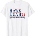 Humor Shirts Hawk Tuah 24 Spit That Thang Hawk Tush Funny Classic Top Casual Cotton T-Shirts, Hoodie, Sweatshirt - T-Shirt, Sweatshirt, Hoodie