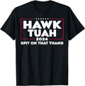 Humor Shirts Hawk Tush Spit That Thing Presidential Candidate Casual Classic Cotton T-Shirts, Hoodie, Sweatshirt - T-Shirt, Sweatshirt, Hoodie