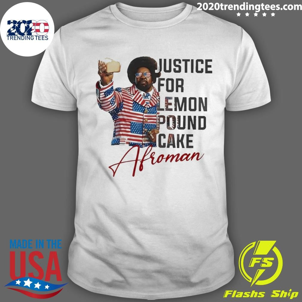 Afroman justice for lemon pound cake signature shirt Unisex T-shirt, Sweatshirt, Hoodie, Long Sleeve Tee - T-Shirt, Sweatshirt, Hoodie