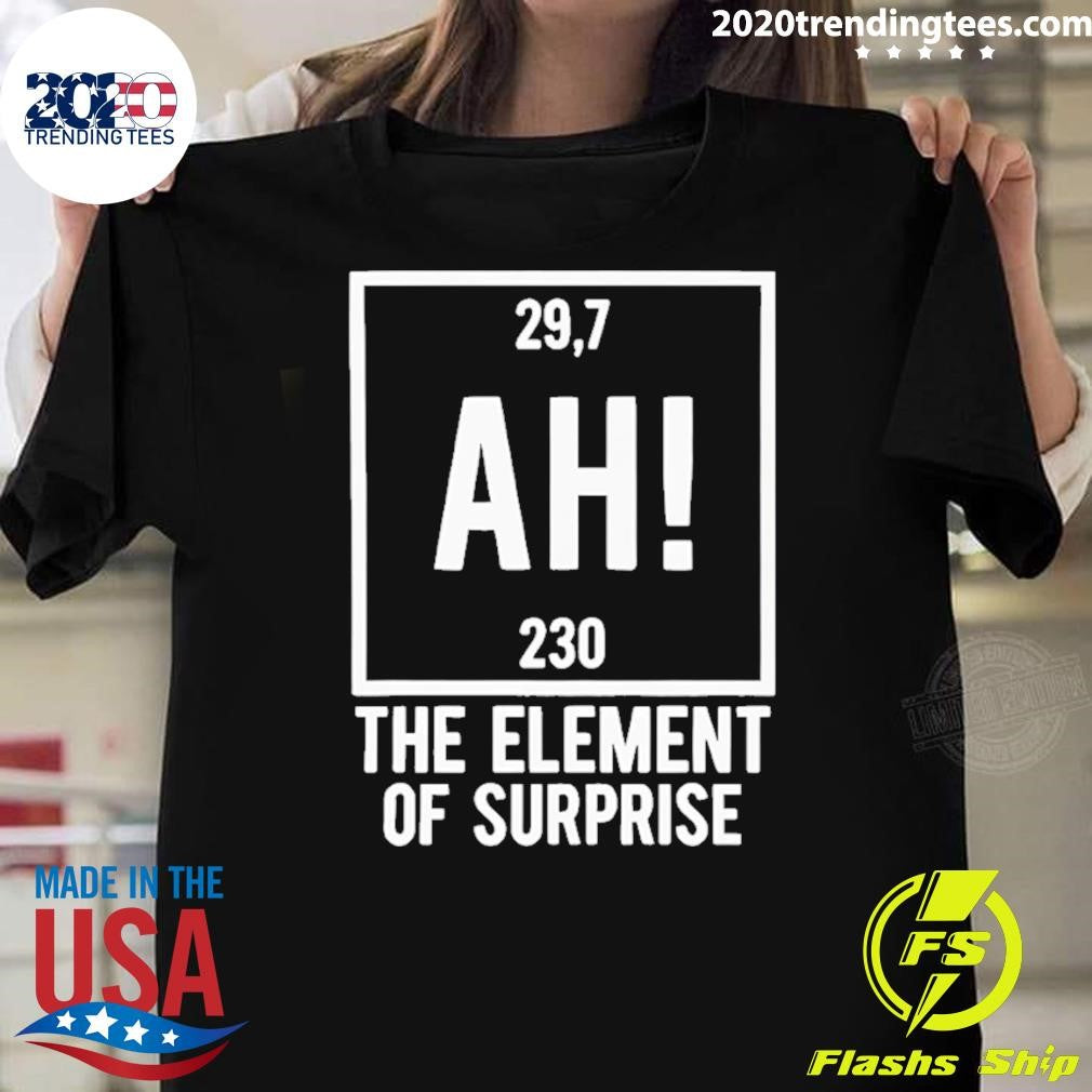 Ah The Element Of Surprise 29.7 230 Project Hail Mary Shirt Unisex T-shirt, Sweatshirt, Hoodie, Long Sleeve Tee - T-Shirt, Sweatshirt, Hoodie