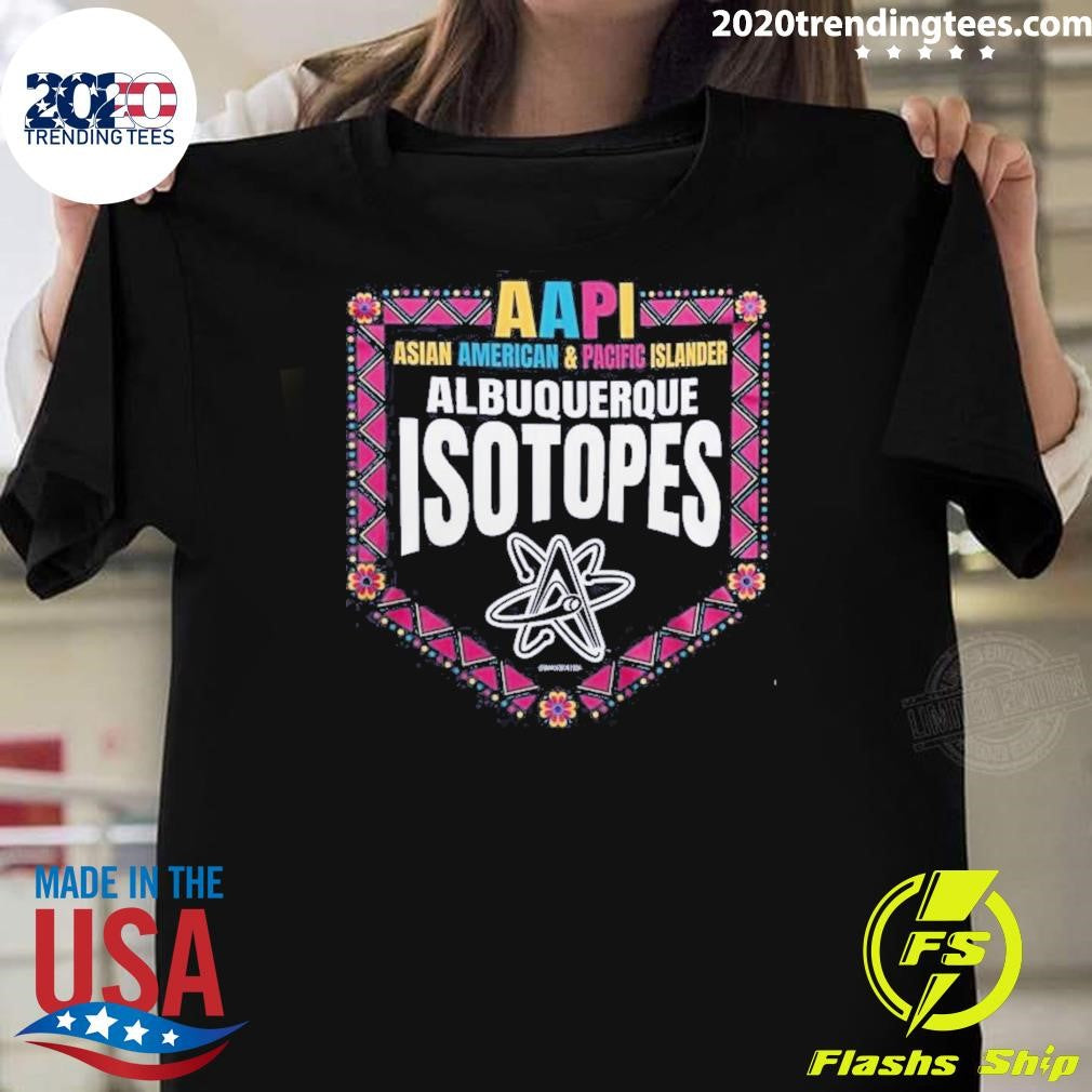 Albuquerque Isotopes Asian American And Pacific Islander Aapi Night 2026 Shirt Unisex T-shirt, Sweatshirt, Hoodie, Long Sleeve Tee - T-Shirt, Sweatshirt, Hoodie