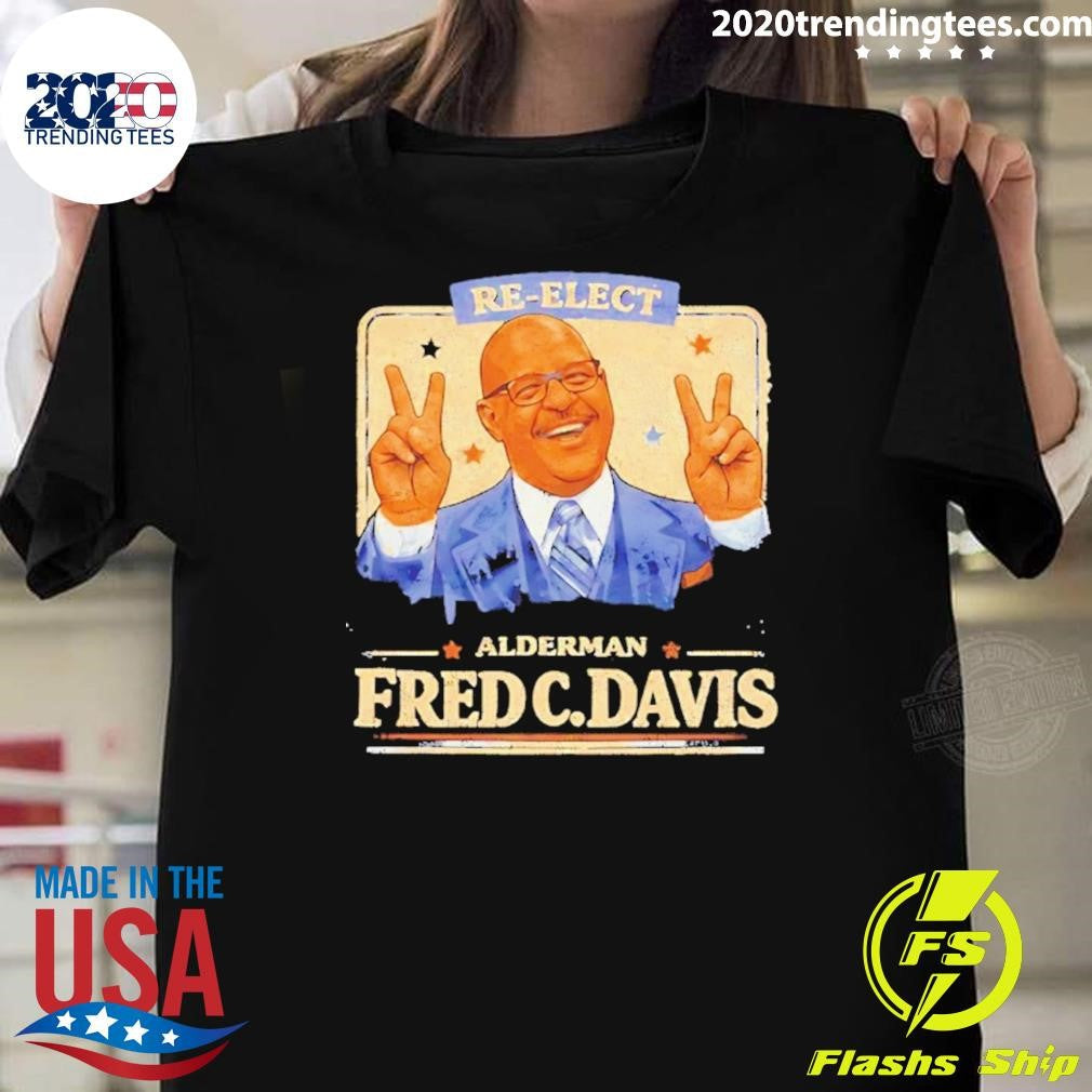 Alderman Fred C. Davis Re-elect Vintage Shirt Unisex T-shirt, Sweatshirt, Hoodie, Long Sleeve Tee - T-Shirt, Sweatshirt, Hoodie