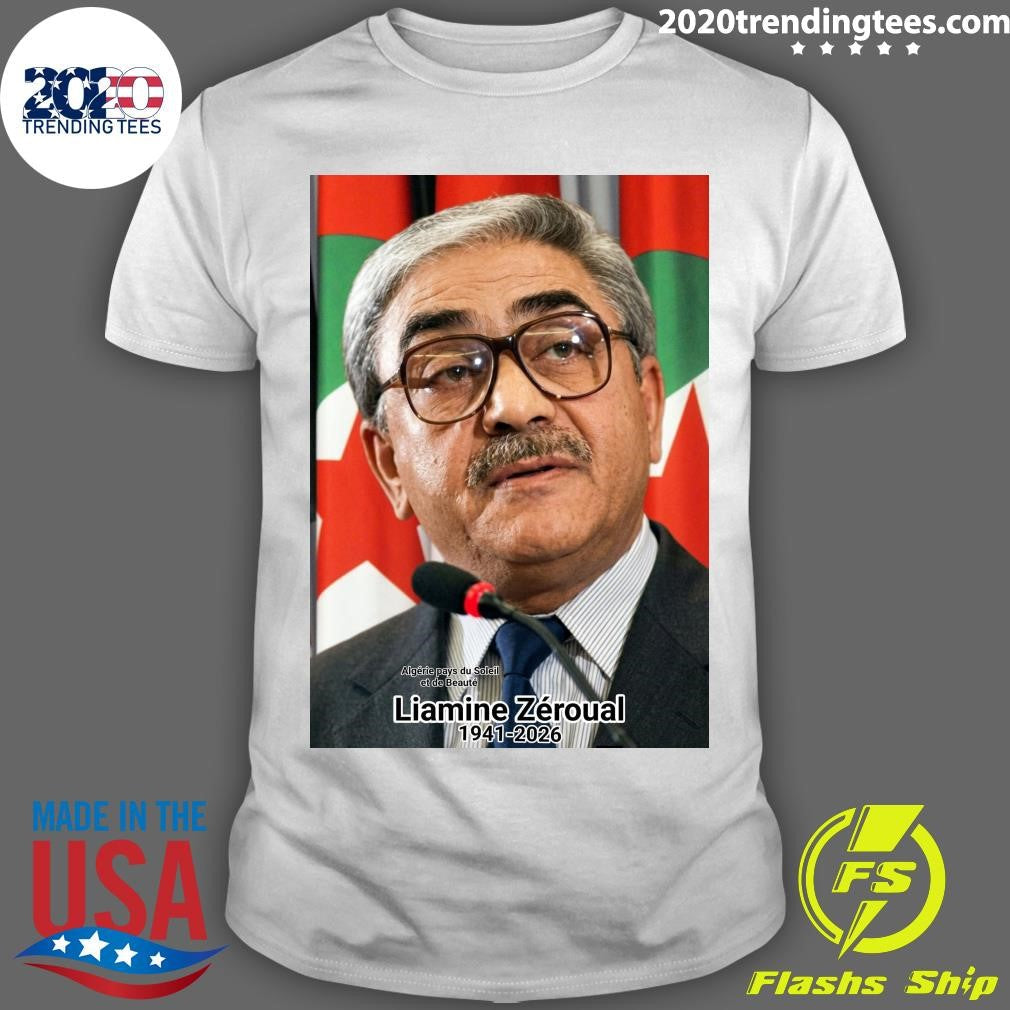 Algrie Pays Du Soleil Et De Beaut Liamine Zroual 1941-2026 Shirt Unisex T-shirt, Sweatshirt, Hoodie, Long Sleeve Tee - T-Shirt, Sweatshirt, Hoodie
