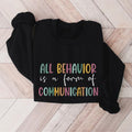 All Behavior Is Form Communication Behavior Analyst Autism Behavioral Therapist Education Teacher T-Shirts, Hoodie, Sweatshirt - T-Shirt, Sweatshirt, Hoodie
