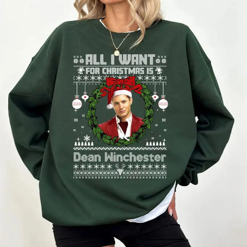 All I Want Is Dean Winchester Dean Winchester Woman Man Casual Cotton T-Shirts, Hoodie, Sweatshirt - T-Shirt, Sweatshirt, Hoodie