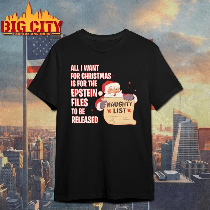 All I Want For Christmas Is For The Epstein Files Shirt Unisex T-shirt, Sweatshirt, Hoodie, Long Sleeve Tee - T-Shirt, Sweatshirt, Hoodie