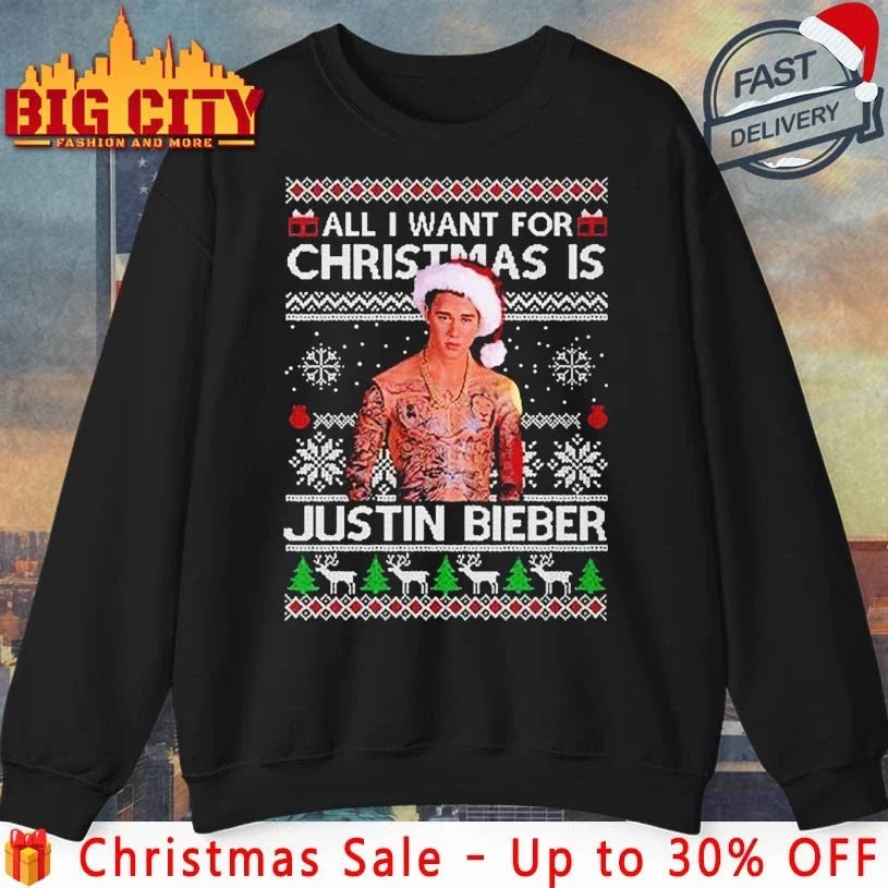 All I Want For Christmas Is Justin Bieber ugly Christmas shirt Unisex T-shirt, Sweatshirt, Hoodie, Long Sleeve Tee - T-Shirt, Sweatshirt, Hoodie