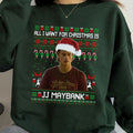 All I Want Is JJ Maybannk Funny JJ Maybannk Santa T-Shirts, Hoodie, Sweatshirt - T-Shirt, Sweatshirt, Hoodie