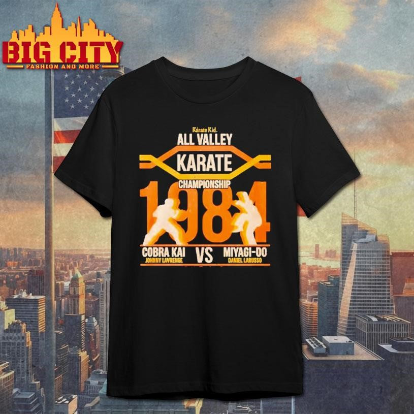 All Valley Karate Championship 1984 Cobra Kai Vs Miyagi Do Karate Kid Shirt Unisex T-shirt, Sweatshirt, Hoodie, Long Sleeve Tee - T-Shirt, Sweatshirt, Hoodie
