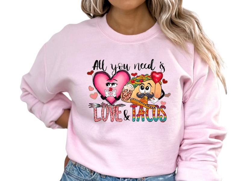 All You Need Is Love & Tacos Top & T-Shirts, Hoodie, Sweatshirt - T-Shirt, Sweatshirt, Hoodie