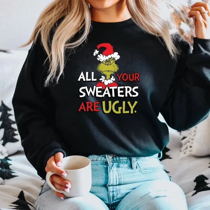 All Your Are Ugly Movie Shirt Funny Funny Grinchmas T-Shirts, Hoodie, Sweatshirt - T-Shirt, Sweatshirt, Hoodie