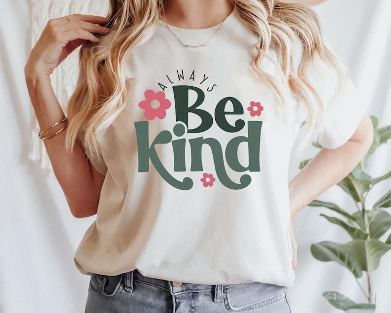 Always Be Kind Shirt Kindness Shirt Christian Shirt Retro Be Kind Shirt Vintage Shirt Love Shirt Shirt Anti Racism Shirt T-Shirts, Hoodie, Sweatshirt - T-Shirt, Sweatshirt, Hoodie