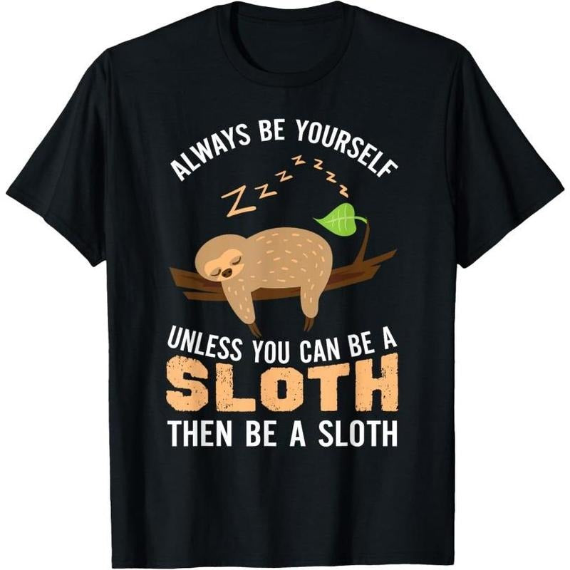 Always Be Yourself Unless You Can Be Sloth Funny Sloth Made USA T-Shirts, Hoodie, Sweatshirt - T-Shirt, Sweatshirt, Hoodie