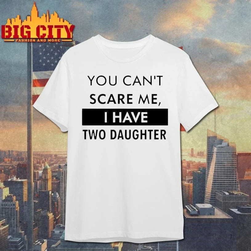Amanda Vance You Can’t Scare Me I Have Two Daughter shirt Unisex T-shirt, Sweatshirt, Hoodie, Long Sleeve Tee - T-Shirt, Sweatshirt, Hoodie