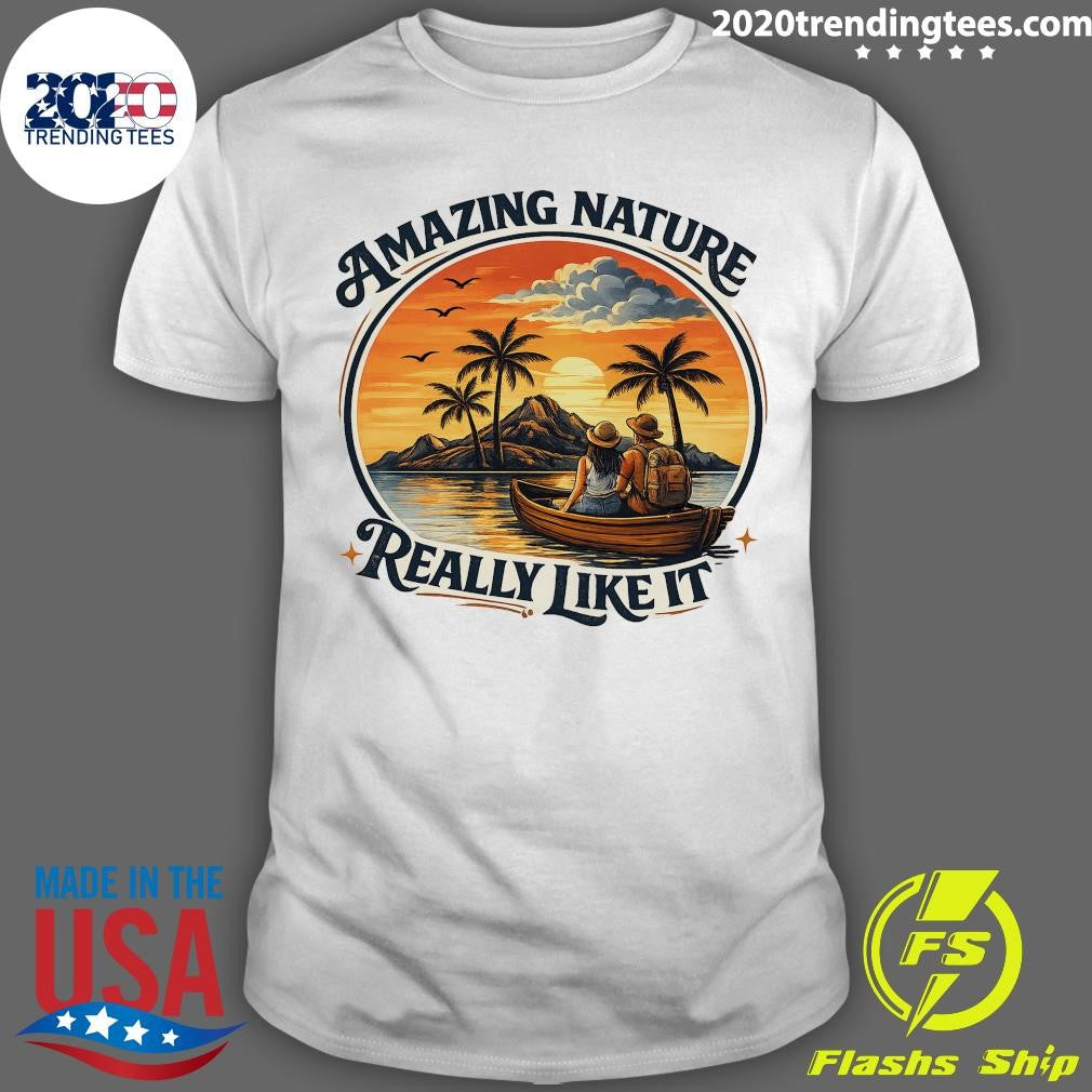 Amazing Nature Really Like It Sunset Shirt Unisex T-shirt, Sweatshirt, Hoodie, Long Sleeve Tee - T-Shirt, Sweatshirt, Hoodie