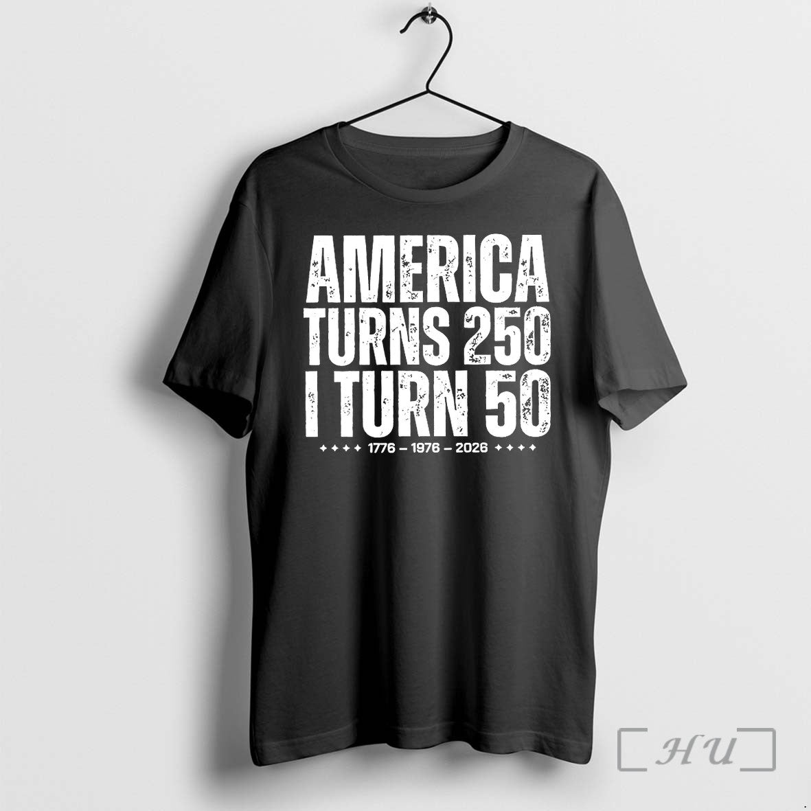 America Turns 250 I Turn 50 1776 1976 2026 Tshirts Sweater Hoodie Jpg Unisex T-shirt, Sweatshirt, Hoodie, Long Sleeve Tee - T-Shirt, Sweatshirt, Hoodie