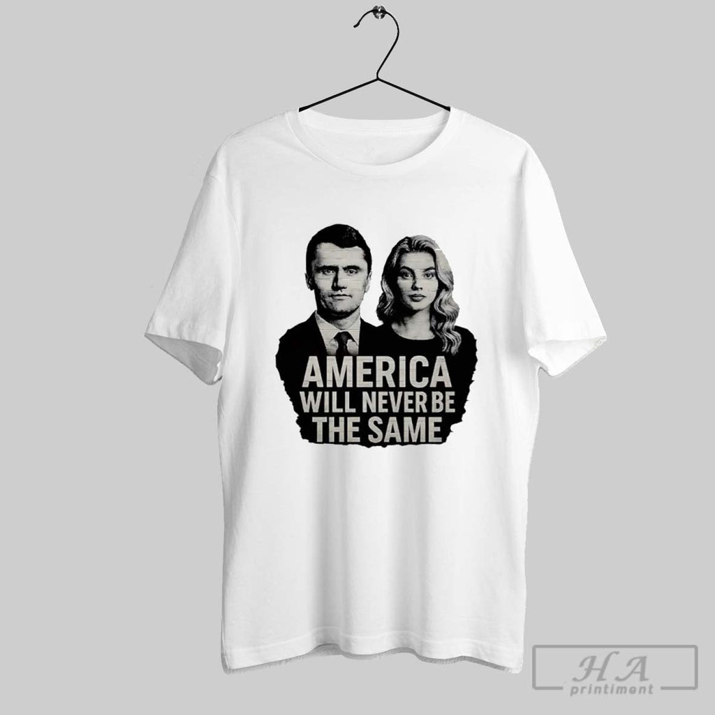 America Will Never Be The Same Unisex T-shirt, Sweatshirt, Hoodie, Long Sleeve Tee - T-Shirt, Sweatshirt, Hoodie