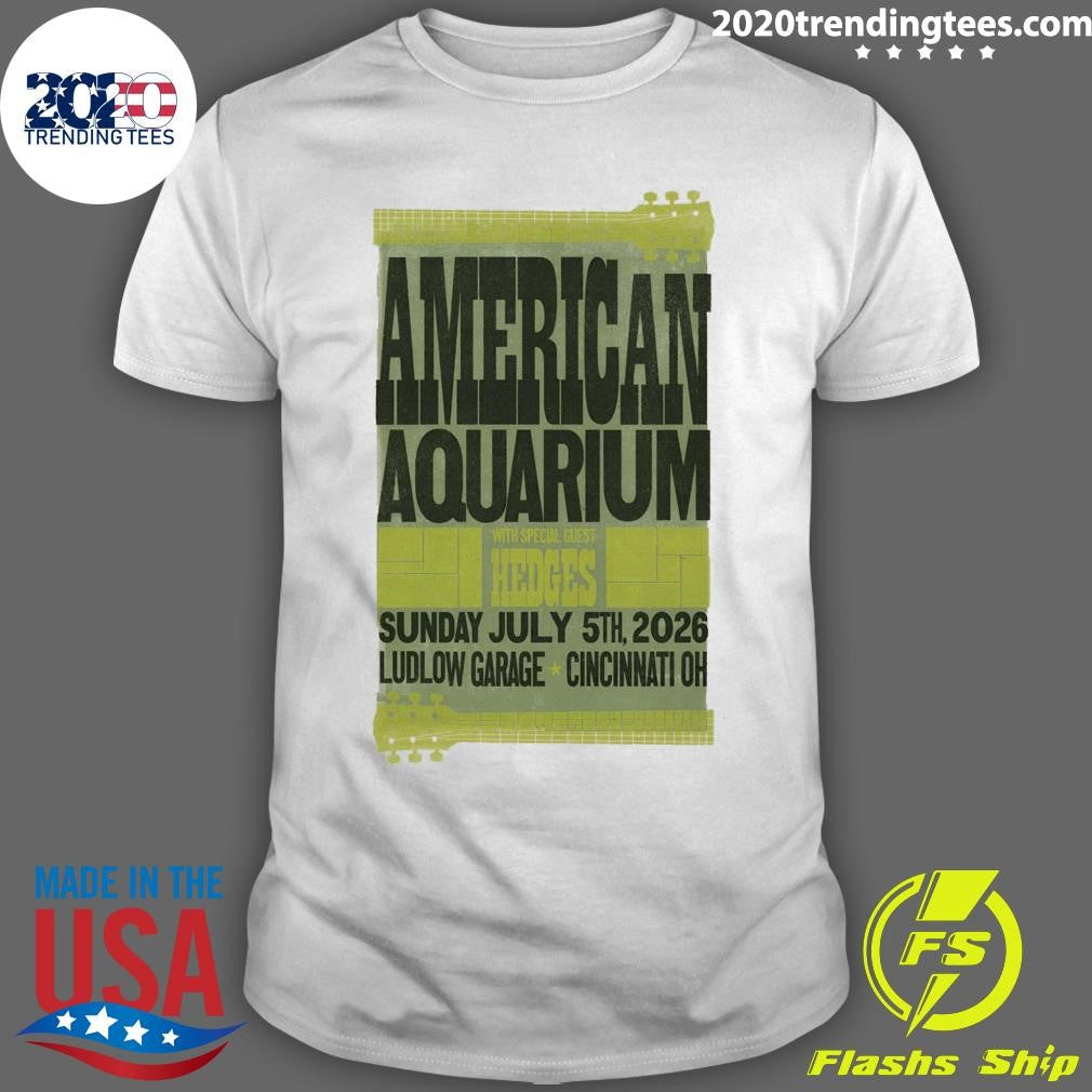American Aquarium In Cincinnati OH On July 5th 2026 Tour Shirt Unisex T-shirt, Sweatshirt, Hoodie, Long Sleeve Tee - T-Shirt, Sweatshirt, Hoodie