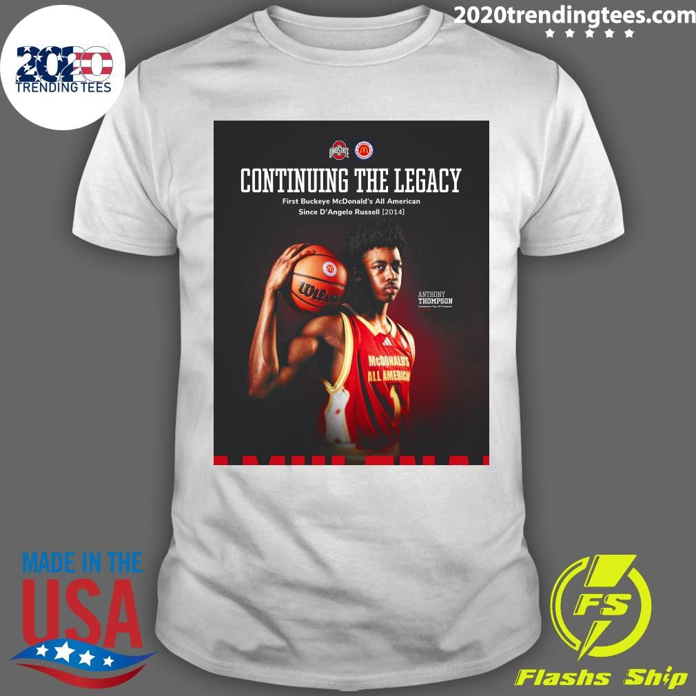Anthony Thompson Continuing The Legacy First Buckeye Mcdonalds All American Since Dangelo Russell 2014 Shirt - T-Shirt, Sweatshirt, Hoodie