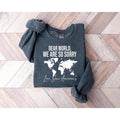 Anti Trump Shirt Dear World We Are So Sorry Anti MAGA Protest Shirt Full Color Range Find Your Perfect Shade Relaxed Fit T-Shirts, Hoodie, Sweatshirt - T-Shirt, Sweatshirt, Hoodie