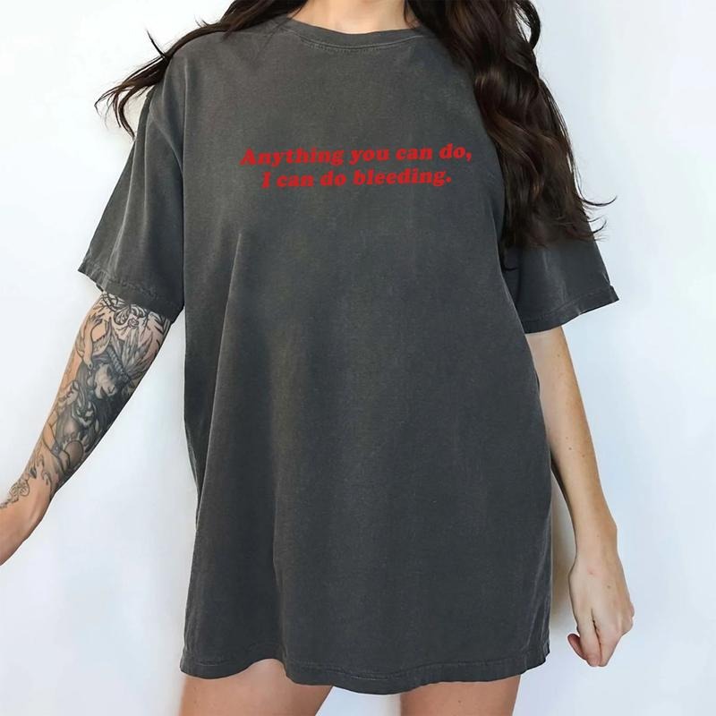 Anything You Can Do I Can Do Bleeding Shirt Funny Right Tops Feminist Girl'S Power Equal Rights Womenswear T-Shirts, Hoodie, Sweatshirt - T-Shirt, Sweatshirt, Hoodie