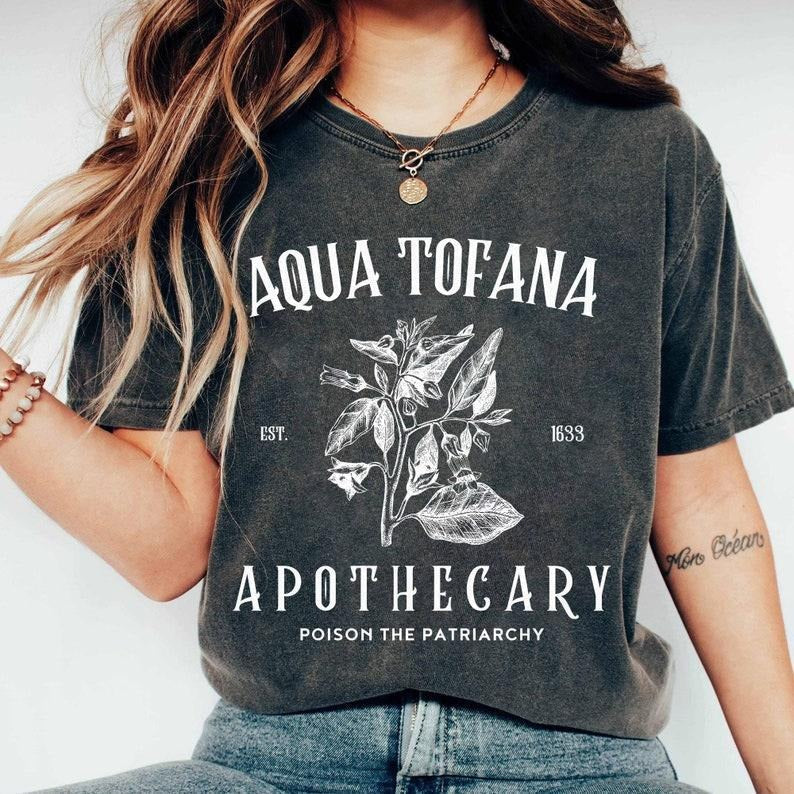 Aqua Tofana Apothecary Shirt Poison Patriarchy Shirt Aqua Tofana Shirt Funny Feminist Shirt Rights Shirt T-Shirts, Hoodie, Sweatshirt - T-Shirt, Sweatshirt, Hoodie