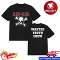 Armada Blood For Blood Wasted Youth Crew Two Sided Shirt Unisex T-shirt, Sweatshirt, Hoodie, Long Sleeve Tee - T-Shirt, Sweatshirt, Hoodie