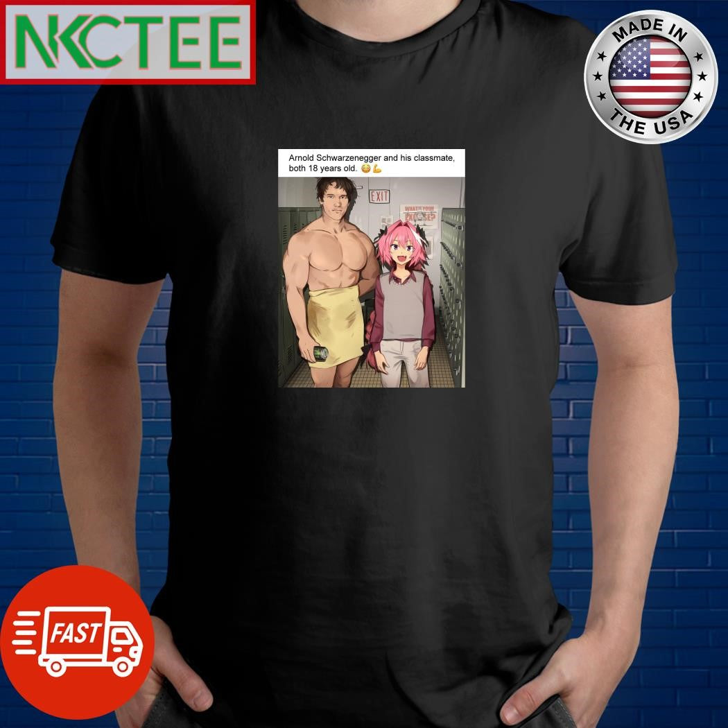 Arnold Schwarzenegger and his classmate both 18 years old anime shirt Unisex T-shirt, Sweatshirt, Hoodie, Long Sleeve Tee - T-Shirt, Sweatshirt, Hoodie
