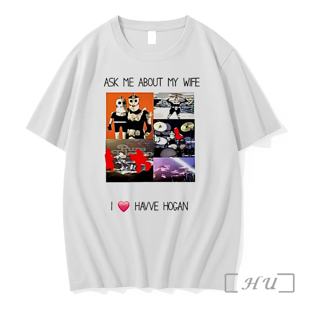 Ask Me About My Wife I Love Havve Hogan Tshirts Sweater Hoodie Jpg Unisex T-shirt, Sweatshirt, Hoodie, Long Sleeve Tee - T-Shirt, Sweatshirt, Hoodie