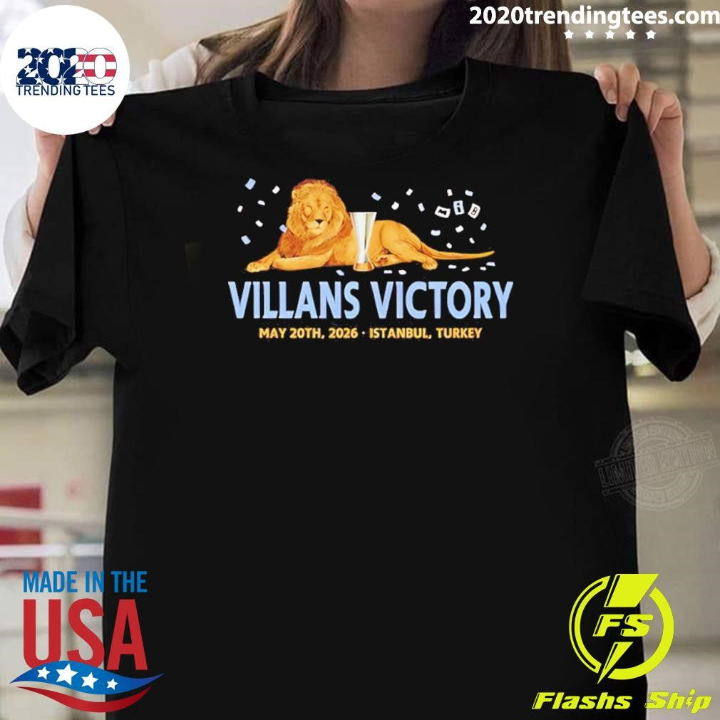 Aston Villa Football Club Victory May 20th 2026 Istanbul Turkey Shirt Unisex T-shirt, Sweatshirt, Hoodie, Long Sleeve Tee - T-Shirt, Sweatshirt, Hoodie
