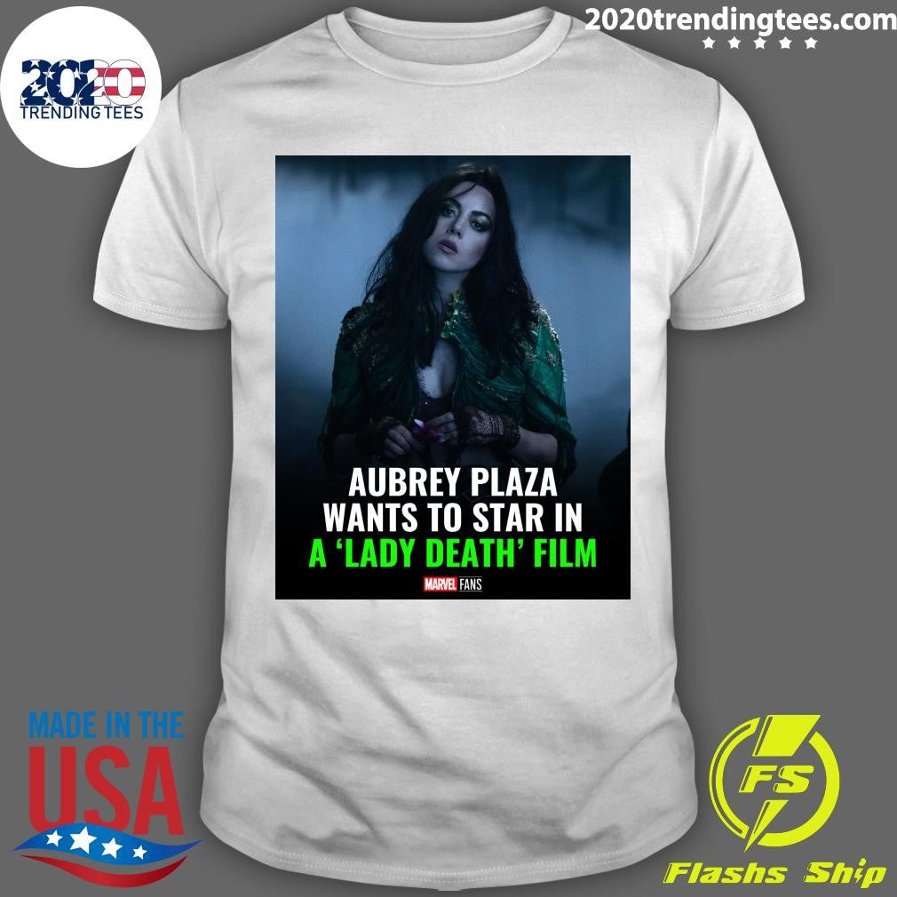 Aubrey Plaza Wants To Star In A Lady Death Film Shirt Unisex T-shirt, Sweatshirt, Hoodie, Long Sleeve Tee - T-Shirt, Sweatshirt, Hoodie
