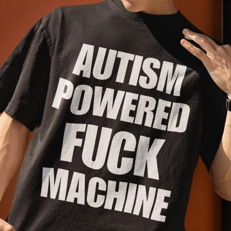 Autism Powered Machine Funny Funny Shirt Funny Meme Shirt Funny Tiktok Meme Shirt Tiktok Meme Shirt Meme Shirt Ironic Meme T-Shirts, Hoodie, Sweatshirt - T-Shirt, Sweatshirt, Hoodie