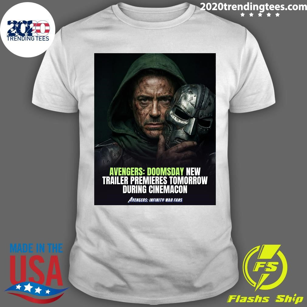 Avengers Doomsday New Trailer Premieres Tomorrow During Cinemacon Avengers Infinity War Fans Shirt - T-Shirt, Sweatshirt, Hoodie