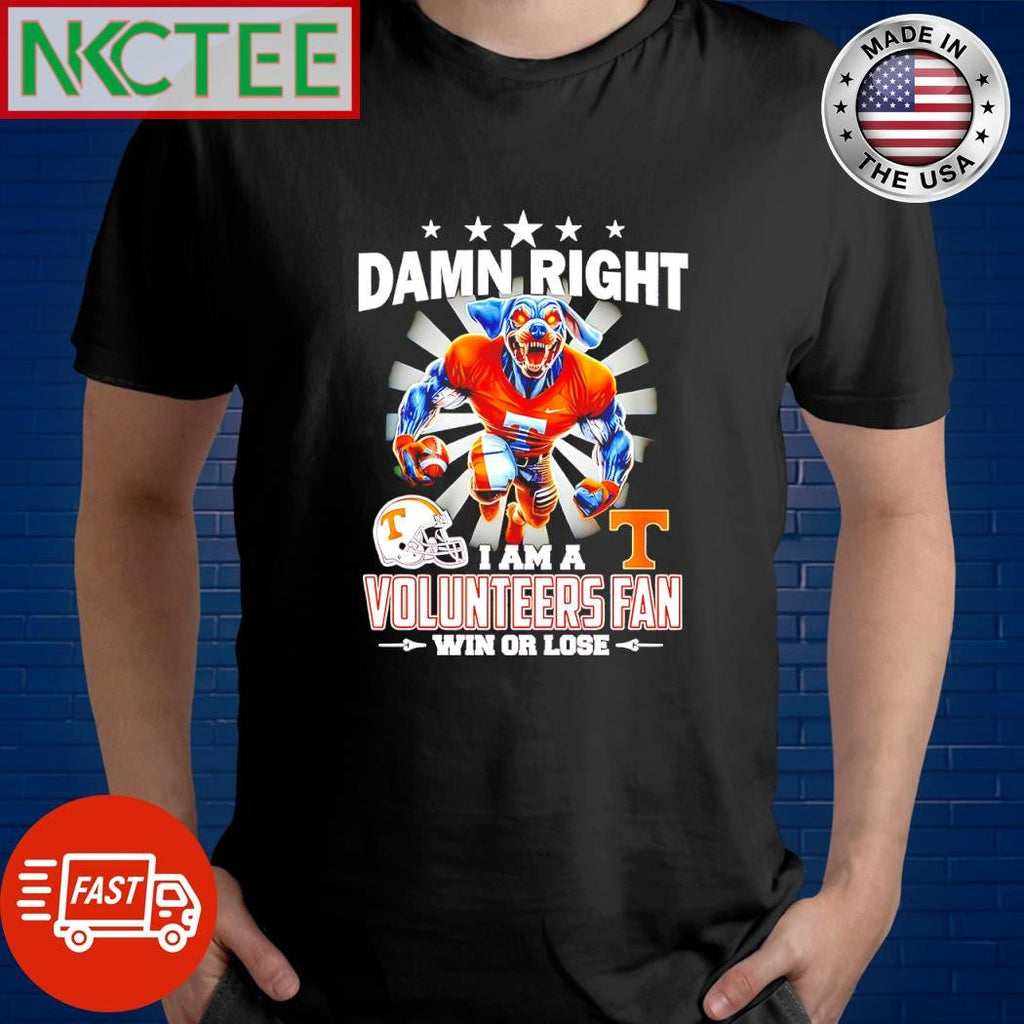 Awesome Damn right I am a Tennessee Volunteers fan win or lose mascot shirt Unisex T-shirt, Sweatshirt, Hoodie, Long Sleeve Tee - T-Shirt, Sweatshirt, Hoodie