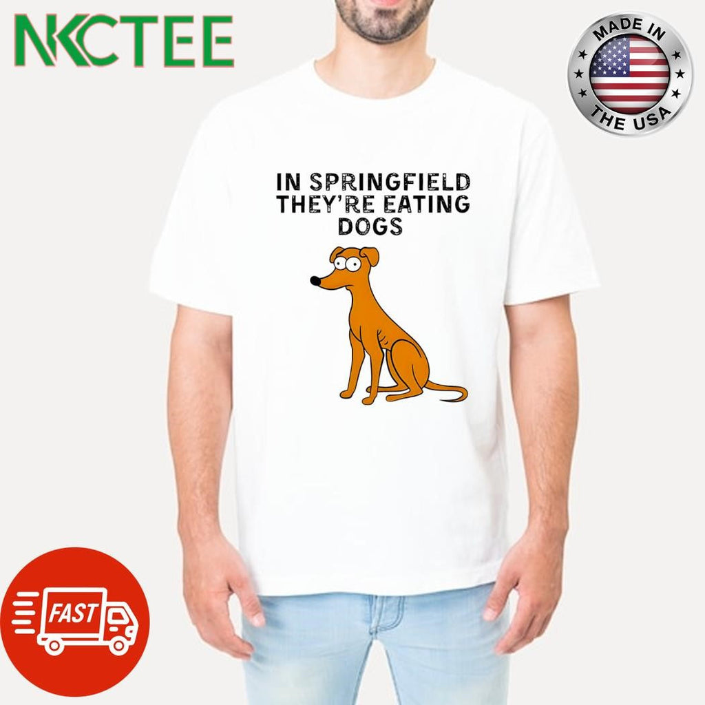 Awesome In Springfield they’re eating dogs shirt Unisex T-shirt, Sweatshirt, Hoodie, Long Sleeve Tee - T-Shirt, Sweatshirt, Hoodie