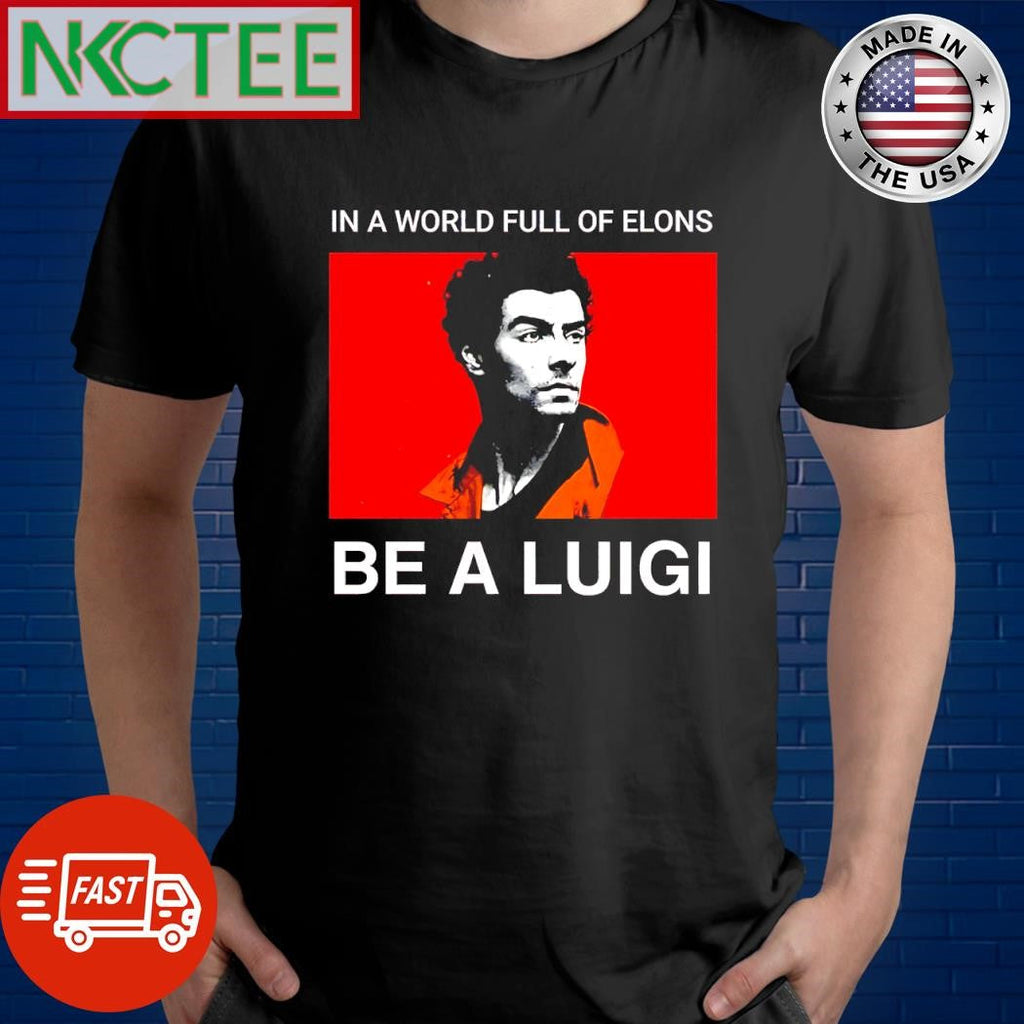Awesome In a world full of elons be a Luigi Mangione shirt Unisex T-shirt, Sweatshirt, Hoodie, Long Sleeve Tee - T-Shirt, Sweatshirt, Hoodie