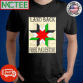 Awesome Land Back Free Palestine shirt Unisex T-shirt, Sweatshirt, Hoodie, Long Sleeve Tee - T-Shirt, Sweatshirt, Hoodie
