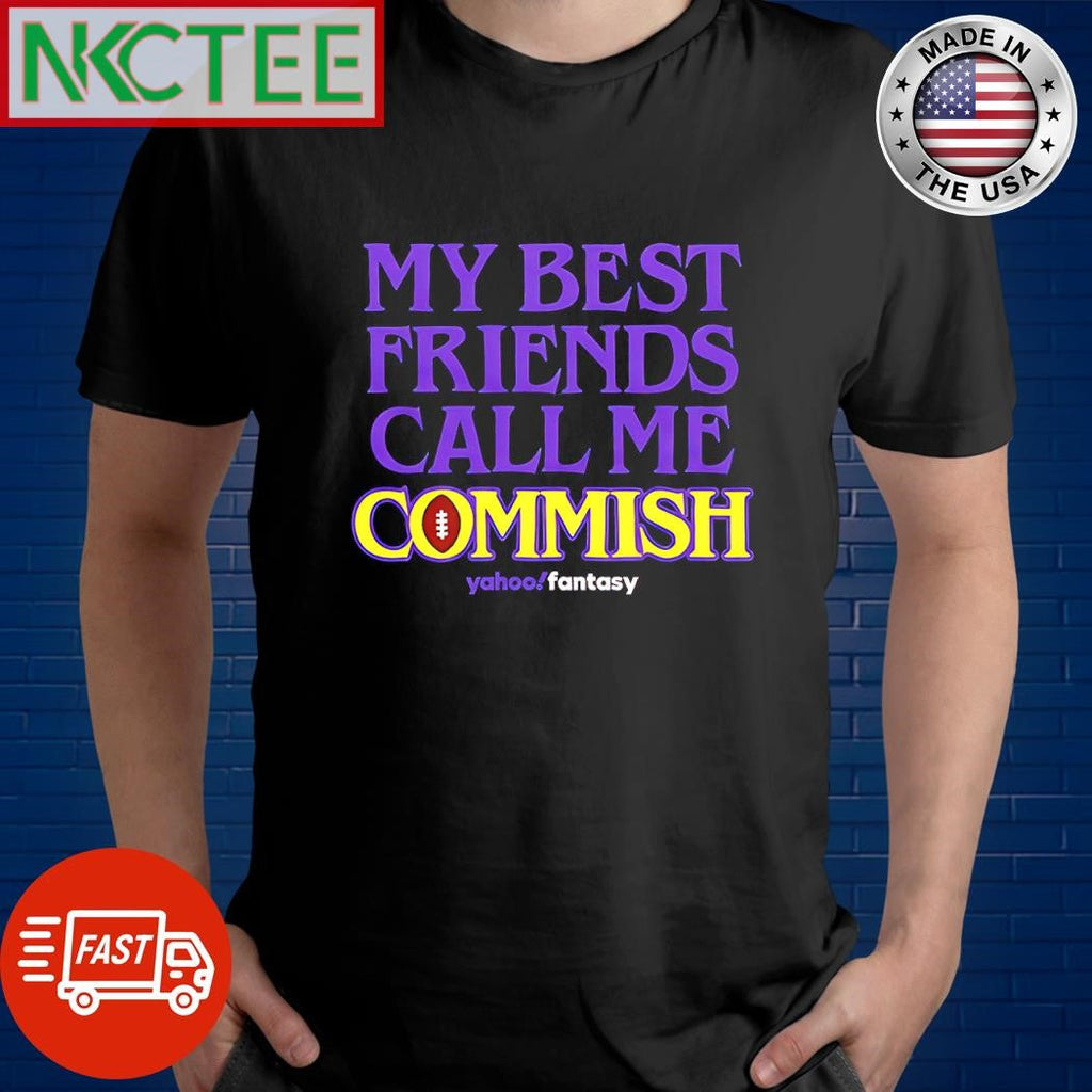 Awesome My Best Friends Call Me Commish football ball shirt Unisex T-shirt, Sweatshirt, Hoodie, Long Sleeve Tee - T-Shirt, Sweatshirt, Hoodie