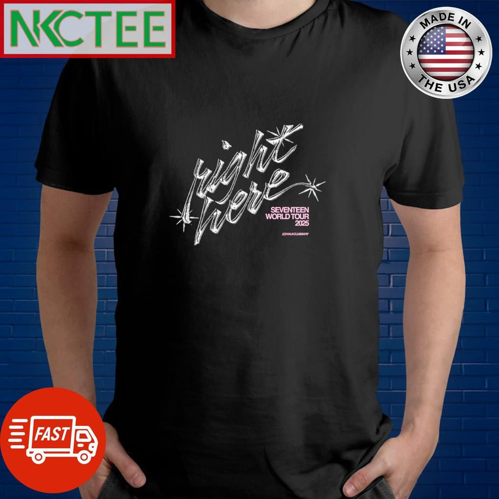 Awesome Seventeens Right Here World Tour 2025 shirt Unisex T-shirt, Sweatshirt, Hoodie, Long Sleeve Tee - T-Shirt, Sweatshirt, Hoodie