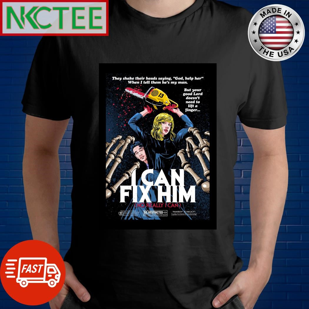 Awesome The shake their head saying god help her when I tell them he’s my man I can fix him Taylor shirt - T-Shirt, Sweatshirt, Hoodie