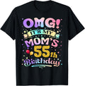 OMG It's My Mom's 55th Birthday Happy 55 Years Old T-Shirt Unisex T-shirt, Sweatshirt, Hoodie, Long Sleeve Tee - T-Shirt, Sweatshirt, Hoodie