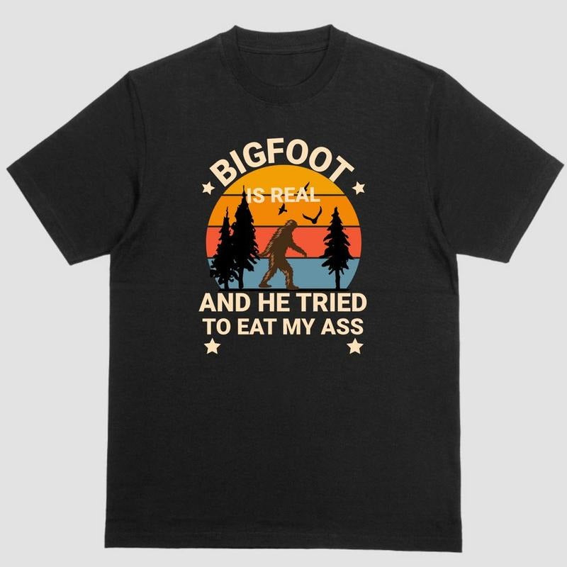 BIGFOOT IS REAL HE TRIED EAT MY ASS Cotton T-Shirts, Hoodie, Sweatshirt - T-Shirt, Sweatshirt, Hoodie