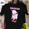 Baby Sheep Baaad Bitch Shirt Unisex T-shirt, Sweatshirt, Hoodie, Long Sleeve Tee - T-Shirt, Sweatshirt, Hoodie