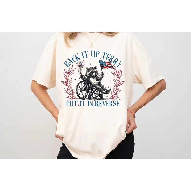Back Up Terry Put Reverse 4th July Shirt Fireworks Patriotic Shirt Independence Day T-Shirts, Hoodie, Sweatshirt - T-Shirt, Sweatshirt, Hoodie