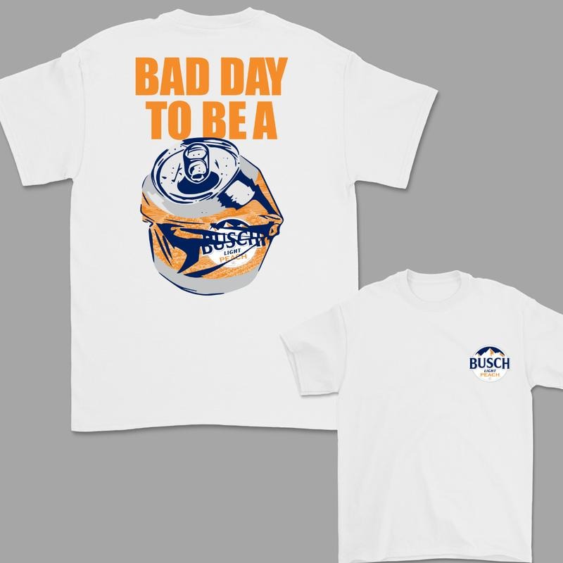Bad Day Be Busch Light Peach 2 Sided T-Shirts, Hoodie, Sweatshirt - T-Shirt, Sweatshirt, Hoodie