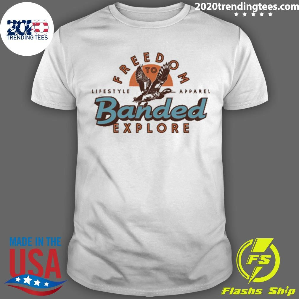Banded Freedom To Lifestyle Apparel Explore Mallard Shirt Unisex T-shirt, Sweatshirt, Hoodie, Long Sleeve Tee - T-Shirt, Sweatshirt, Hoodie