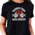 Banned Mom Groups Skull Hands & Roses Edgy Statement Moms Bold & Controversial Shirt Unique Rebellious Rocker Mom Stand Out Attitude Bold Moms T-Shirts, Hoodie, Sweatshirt - T-Shirt, Sweatshirt, Hoodie