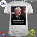 Barney Frank 1940-2026 Congressman and Trailblazer For Gay Rights Has Died Shirt Unisex T-shirt, Sweatshirt, Hoodie, Long Sleeve Tee - T-Shirt, Sweatshirt, Hoodie